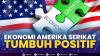 Ekonomi Amerika Serikat Tumbuh Positif. (Sumber : IDXChannel)