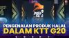 Pengenalan Produk Halal Dalam KTT G20,(Sumber: IDX CHANNEL)