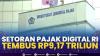 Setoran Pajak Digital RI Tembus Rp9,17 Triliun,(Sumber: IDX CHANNEL)