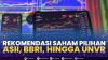 Rekomendasi Saham Pilihan: ASII, BBRI, Hingga UNVR. (Sumber : IDXChannel)