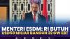 Menteri ESDM: RI butuh USD50 Miliar Bangun 22 GW EBT. (Sumber : IDXChannel)