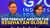 G20 Perkuat Arsitektur Kesehatan Global,(Sumber: IDX CHANNEKL)
