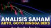 Analisis Saham: ARTO, GOTO Hingga BEKS,(Sumber: IDX CHANNEL)