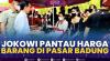 Jokowi Pantau Harga Barang di Pasar badung. (Sumber : IDXChannel)