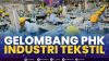Gelombang PHK Industri Tekstil,(Sumber: IDX CHANNEL)