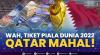 Wah, Tiket Piala Dunia 2022 Qatar Mahal!. (Sumber : IDXChannel)