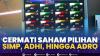 Cermati Saham Pilihan: SIMP, ADHI, Hingga ADRO. (Sumber : IDXChannel)