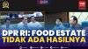 DPR RI: Food Estate Tidak Ada Hasilnya,(Sumber: IDX CHANNEL)