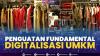 Penguatan Fundamental Digitalisasi UMKM. (Sumber : IDXChannel)
