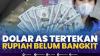 Dolar AS Tertekan, Rupiah Belum Bangkit,(Sumber; IDX CHANNEL)