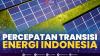 Percepatan Transisi Energi Indonesia,(Sumber: iDX CHANNEL)