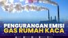 Pengurangan Emisi Gas Rumah Kaca. (Sumber : IDXChannel)