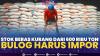Stok Beras Kurang dari 600 Ribu Ton, Bulog Harus Impor?,(Sumber: IDX CHANNEL)