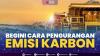 Begini Cara Pengurangan Emisi Karbon. (Sumber : IDXChannel)