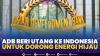 ADB Beri Utang ke Indonesia untuk Dorong Energi Hijau,(Sumber: IDX CHANNEL)
