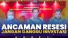 Ancaman Resesi Jangan Ganggu Investasi,(Sumber: IDX CHANNEL)