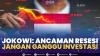 Jokowi: Ancaman Resesi Jangan Ganggu Investasi,(Sumber; IDX CHANNEL)