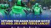 Hitung Tekanan Saham GOTO ke IHSG Jika ARB Terus Lanjut. (Sumber : IDXChannel)