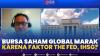 Bursa Saham Global Marak Karena Faktor The Fed, IHSG?,(Sumber: IDX CHANNEL)