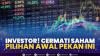 Investor! Cermati Saham Pilihan Awal Pekan ini. (Sumber : IDXChannel)