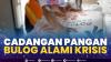 Cadangan Pangan Bulog Alami Krisis,(Sumber: IDX CHANNEL)