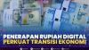Penerapan Rupiah Digital Perkuat Transisi Ekonomi. (Sumber : IDXChannel)