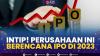 Intip! Perusahaan Ini Berencana IPO di 2023. (Sumber :IDXChannel)