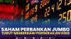 Saham Perbankan Jumbo Turut Membebani Pergerakan IHSG,(Sumber: IDX CHANNEL)