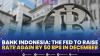 Bank Indonesia: The Fed To Raise Rate Again By 50 Bps In December,(Sumber: IDX CHANNEL)