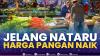 Jelang Nataru Harga Pangan Naik,(Sumber: IDX CHANNEL)