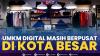 UMKM Digital Masih Berpusat di Kota Besar,(Sumber: IDX CHANNEL)