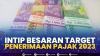 Intip Besaran Target Penerimaan Pajak 2023. (Sumber :IDXChannel)