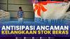 Antisipasi Ancaman Kelangkaan Stok Beras,(Sumber: IDX CHANNEL)