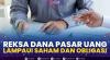 Reksa Dana Pasar Uang Lampaui Saham dan Obligasi,(Sumber; IDX CHANNEL)