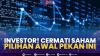 Investor! Cermati Saham Pilihan Awal Pekan ini. (Sumber : IDXChannel)