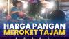 Harga Pangan Meroket Tajam,(Sumber: IDX CHANNEL)