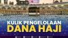 Kulik Pengelolaan Dana Haji. (Sumber : IDXChannel)