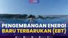 Pengembangan Energi Baru Terbarukan (EBT),(Sumber: IDX CHANNEL)
