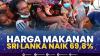 Harga Makanan Sri Lanka Naik 69,8%. (Sumber : IDXChannel)