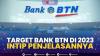 Target Bank BTN di 2023, Intip Penjelasannya.(Sumber : IDXChannel)