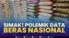 Simak! Polemik Data Beras Nasional. (Sumber : IDXChannel)