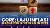 CORE: Laju Inflasi Masih Perlu Ditekan di 2023,(Sumber: IDX CHANNEL)