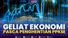 Geliat Ekonomi Pasca Penghentian PPKM. (Sumber : IDXChannel)