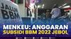 Menkeu: Anggaran Subsidi BBM 2022 Jebol,(Sumber: IDX CHANNEL)