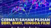 Cermati Saham Pilihan: BBRI, BMRI, Hingga FILM. (Sumber : IDXChannel)