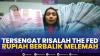 Tersengat Risalah The Fed, Rupiah Berbalik Melemah,(Sumber: IDX CHANNEL)