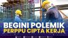 Begini Polemik Perppu Cipta Kerja. (Sumber : IDXChannel)