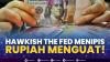 Hawkish The Fed Menipis, Rupiah Menguat!. (Sumber : IDXChannel)