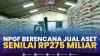 NPGF Berencana Jual Aset Senilai Rp275 Miliar,(Sumber: IDX CHANNEL)