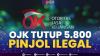 OJK Tutup 5.800 Pinjol Ilegal. (Sumber : IDXChannel)